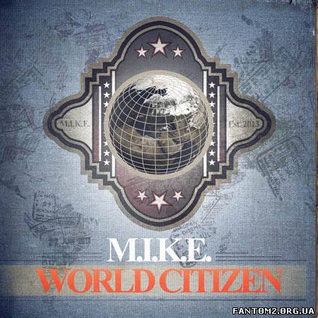 M.I.K.E. - World Citizen (2013)