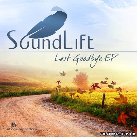 SoundLift - Last Goodbye (2013) EP