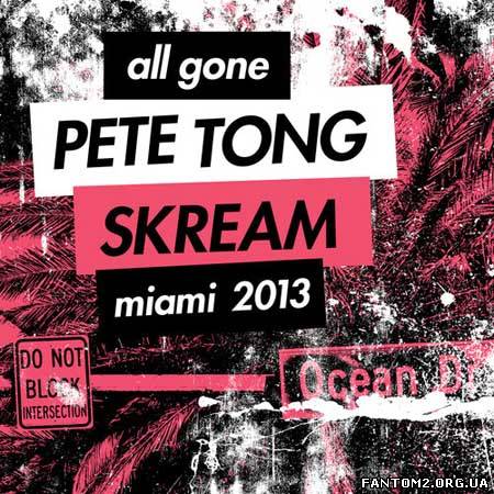 VA - All Gone Pete Tong & Skream Miami 2013