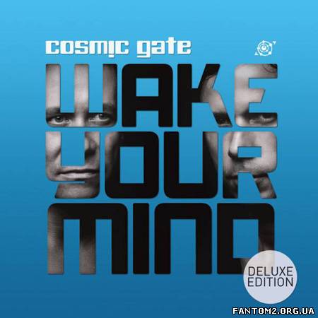 Cosmic Gate - Wake Your Mind (Deluxe Edition) 2013
