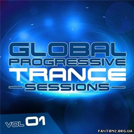 Global Progressive Trance Sessions Vol. 1 (2013)