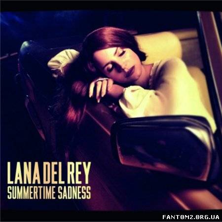 Lana Del Rey - Summertime Sadness (2013)