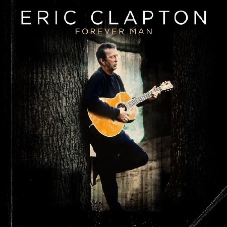 Eric Clapton - Forever Man (2015)