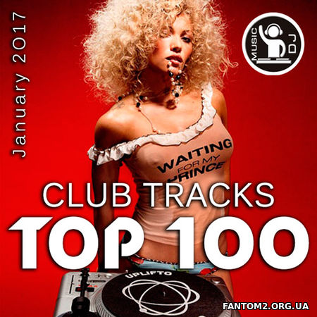 Club Tracks Top 100 января (January 2017) (2017)