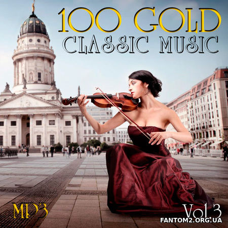 100 Gold Classic Music. 3 (2018)