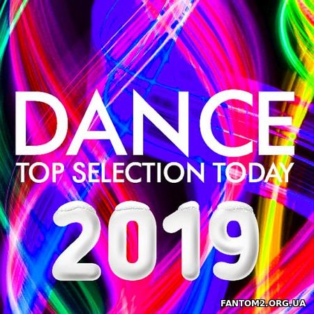Dance Top Selection Today 2019 (2018)