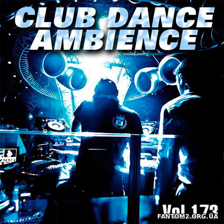 Зображення, постер Club Dance Ambience Volume #173 (2019)